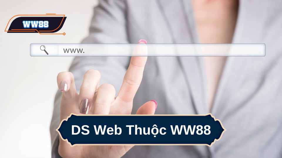 DS Web Thuộc WW88
